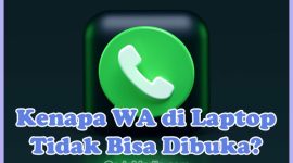 Penyebab Kenapa WhatsApp Web Tidak Bisa Dibuka di Laptop dan Solusi Cara Mengatasinya