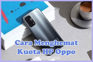 Cara Menghemat Kuota Data Internet di HP Oppo