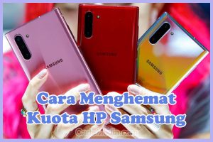 Cara Menghemat Kuota Data Internet di HP Samsung