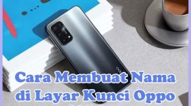 Cara Membuat Nama di Layar Kunci HP Oppo A16, A3s, A5s, A15, A53, A57, A54, A12, A1k, A5