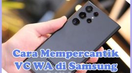 Cara Mempercantik Video Call (VC) WhatsApp Samsung A13, A32, A12, A03, A04E