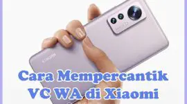 Cara Mempercantik Video Call (VC) WhatsApp Xiaomi Redmi 9C, Redmi Note 11, Redmi 9