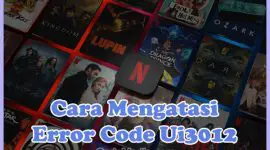 Cara Mengatasinya Netflix Error Code Ui3012