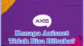 Penyebab Kenapa Axisnet Tidak Bisa Dibuka dan Cara Mengatasinya