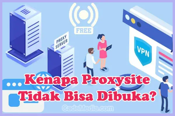 Penyebab Kenapa Proxysite Error dan Tidak Bisa Dibuka Serta Cara Mengatasinya