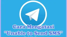 Cara Mengatasi Pesan Error "Unable to Send SMS" di Telegram