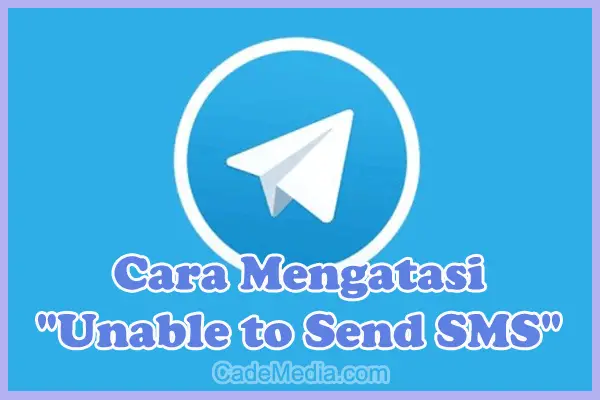Cara Mengatasi Pesan Error "Unable to Send SMS" di Telegram
