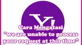Cara Mengatasi "we are unable to process your request at this time" di Yahoo Mail