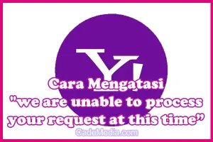 Cara Mengatasi "we are unable to process your request at this time" di Yahoo Mail