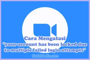 Cara Mengatasi Pesan Error "your account has been locked due to multiple failed login attempts" di Zoom Meeting