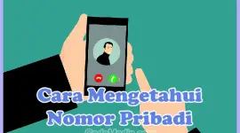 Cara Mengetahui Nomor Pribadi (Private Number) yang Menelpon Kita