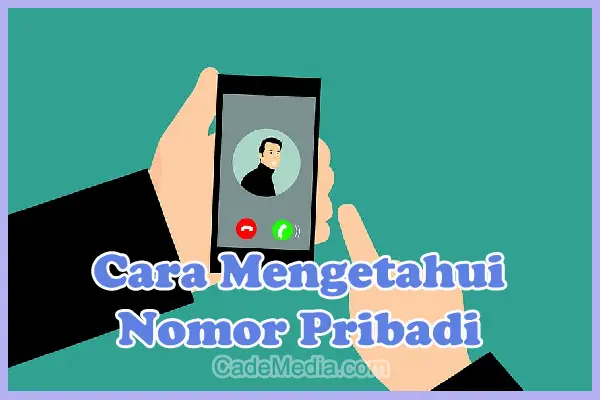 Cara Mengetahui Nomor Pribadi (Private Number) yang Menelpon Kita