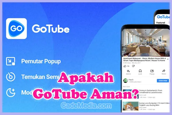 Aplikasi GoTube Aman, Legal dan Tidak Berbahaya?