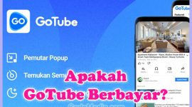 Penjelasan Mengenai Apakah GoTube Berbayar atau Gratis