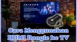Cara Menggunakan HDMI Dongle ke TV