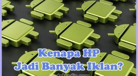 Penyebab Kenapa HP Jadi Banyak Iklan dan Cara Mengatasinya