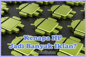 Penyebab Kenapa HP Jadi Banyak Iklan dan Cara Mengatasinya