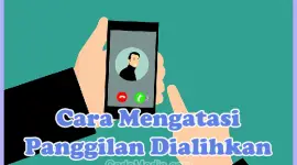 Cara Mengatasi Panggilan Dialihkan di Indosat, XL, Telkomsel, Tri, Smartfren, Axis