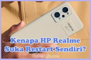 Penyebab Kenapa HP Realme Suka Restart Sendiri dan Cara Mengatasinya