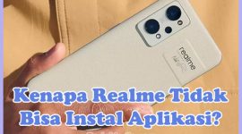 Penyebab Kenapa HP Realme Tidak Bisa Instal Aplikasi dan Cara Mengatasinya