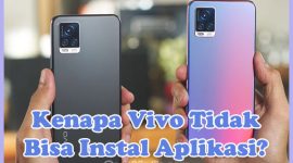 Penyebab Kenapa HP Vivo Tidak Bisa Instal Aplikasi dan Solusi Cara Mengatasinya