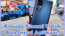 Penyebab Kenapa HP Xiaomi Tidak Bisa Instal Aplikasi dan Solusi Cara Mengatasinya!