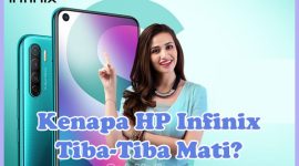 Penyebab Kenapa HP Infinix Tiba-Tiba Mati dan Cara Mengatasinya