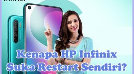 Penyebab Kenapa HP Infinix Suka Restart Sendiri dan Cara Mengatasinya