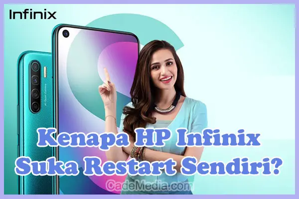 Penyebab Kenapa HP Infinix Suka Restart Sendiri dan Cara Mengatasinya