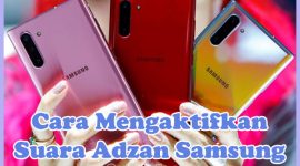 Cara Mengaktifkan Suara Adzan di HP Samsung