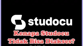 Penyebab Kenapa Studocu Tidak Bisa Diakses dan Cara Mengatasinya!