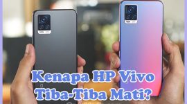 Penyebab Kenapa HP Vivo Tiba-tiba Mati dan Cara Mengatasinya