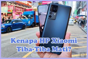 Penyebab Kenapa HP Xiaomi Tiba-Tiba Mati dan Cara Mengatasinya