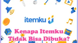 Penyebab Kenapa Itemku Error Tidak Bisa Dibuka dan Cara mengatasinya