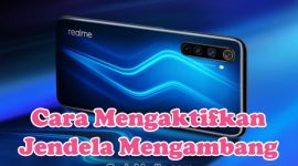 Cara Mengaktifkan Jendela Mengambang di HP Realme C53, C2, C21Y, C11, C15, C35