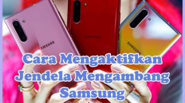 Cara Mengaktifkan Jendela Mengambang di HP Samsung