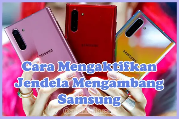 Cara Mengaktifkan Jendela Mengambang di HP Samsung