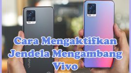 Cara Mengaktifkan Jendela Mengambang di HP Vivo Y91, Y12, Y02, Y16, Y91C, Y15S, Y21S