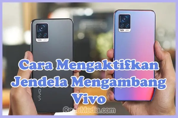 Cara Mengaktifkan Jendela Mengambang di HP Vivo Y91, Y12, Y02, Y16, Y91C, Y15S, Y21S