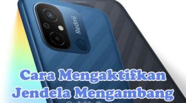 Cara Mengaktifkan Jendela Mengambang di HP Xiaomi Redmi 9C, 12C, 10C