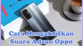 Cara Mengaktifkan Suara Adzan di HP Oppo