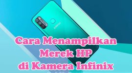 Cara Menampilkan Merek HP di Kamera Infinix
