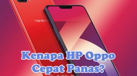 Penyebab Kenapa HP Oppo A16, F1S, A12, A37, A3S, A37F, A5 Cepat Panas dan Cara Mengatasinya