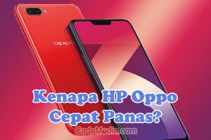 Penyebab Kenapa HP Oppo A16, F1S, A12, A37, A3S, A37F, A5 Cepat Panas dan Cara Mengatasinya