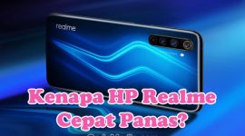 Penyebab Kenapa HP Realme Cepat Panas dan Cara Mengatasinya