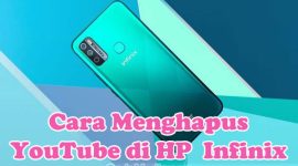 Cara Menghapus Youtube di HP Infinix