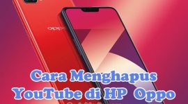 Cara Menghapus Aplikasi YouTube di HP Oppo