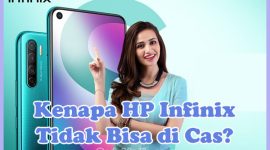 Penyebab Kenapa HP Infinix Tidak Bisa di Cas dan Cara Mengatasinya