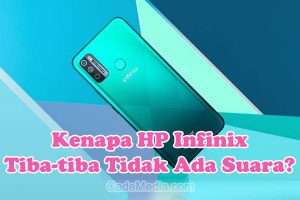 Penyebab Kenapa HP Infinix Tiba-tiba Tidak Ada Suara dan Cara Mengatasinya