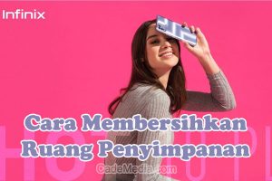 Cara Membersihkan Ruang Penyimpanan HP Infinix